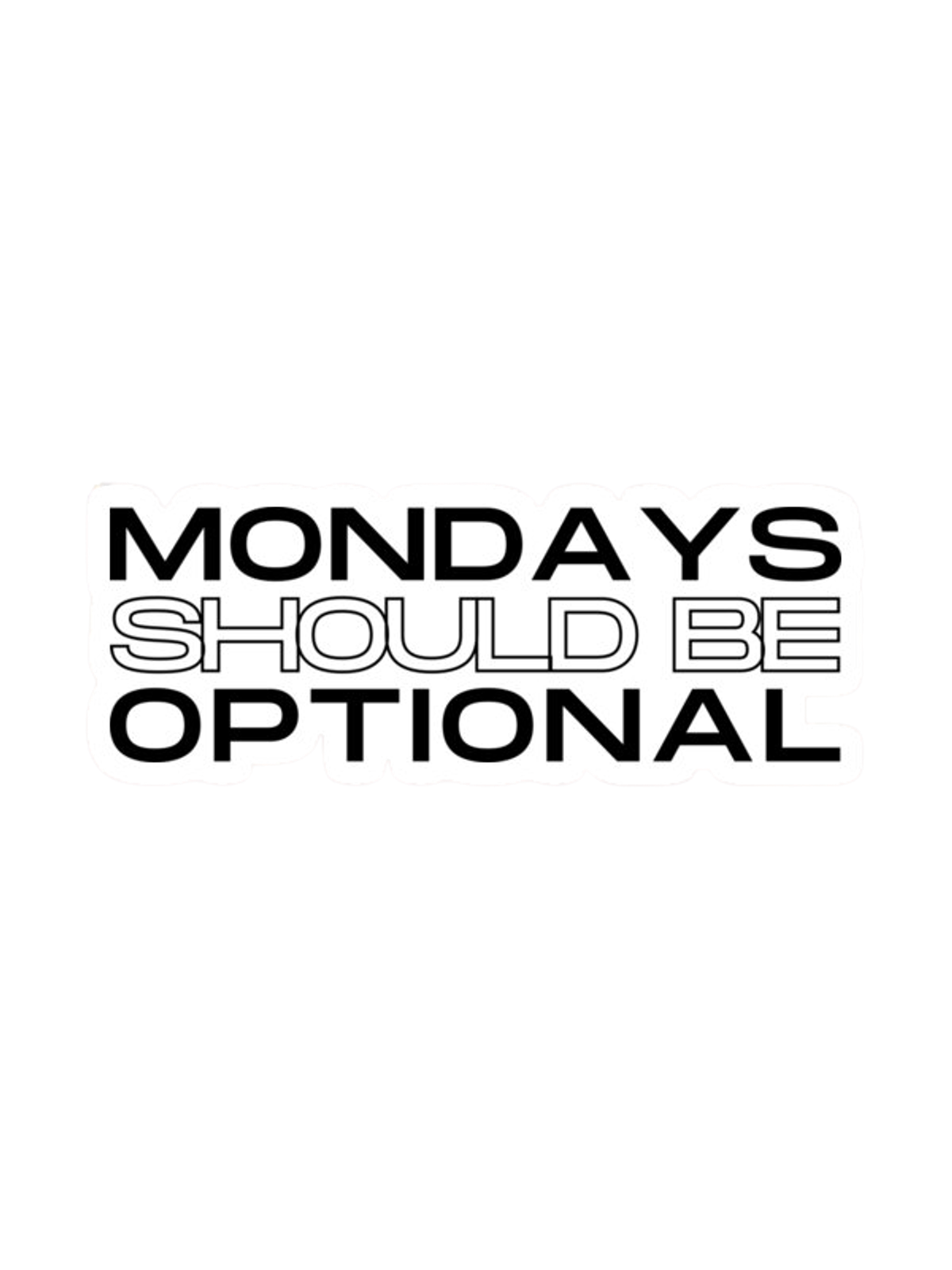 Monday Should Be Optional T-Shirt Graphic Print Artwork Detail