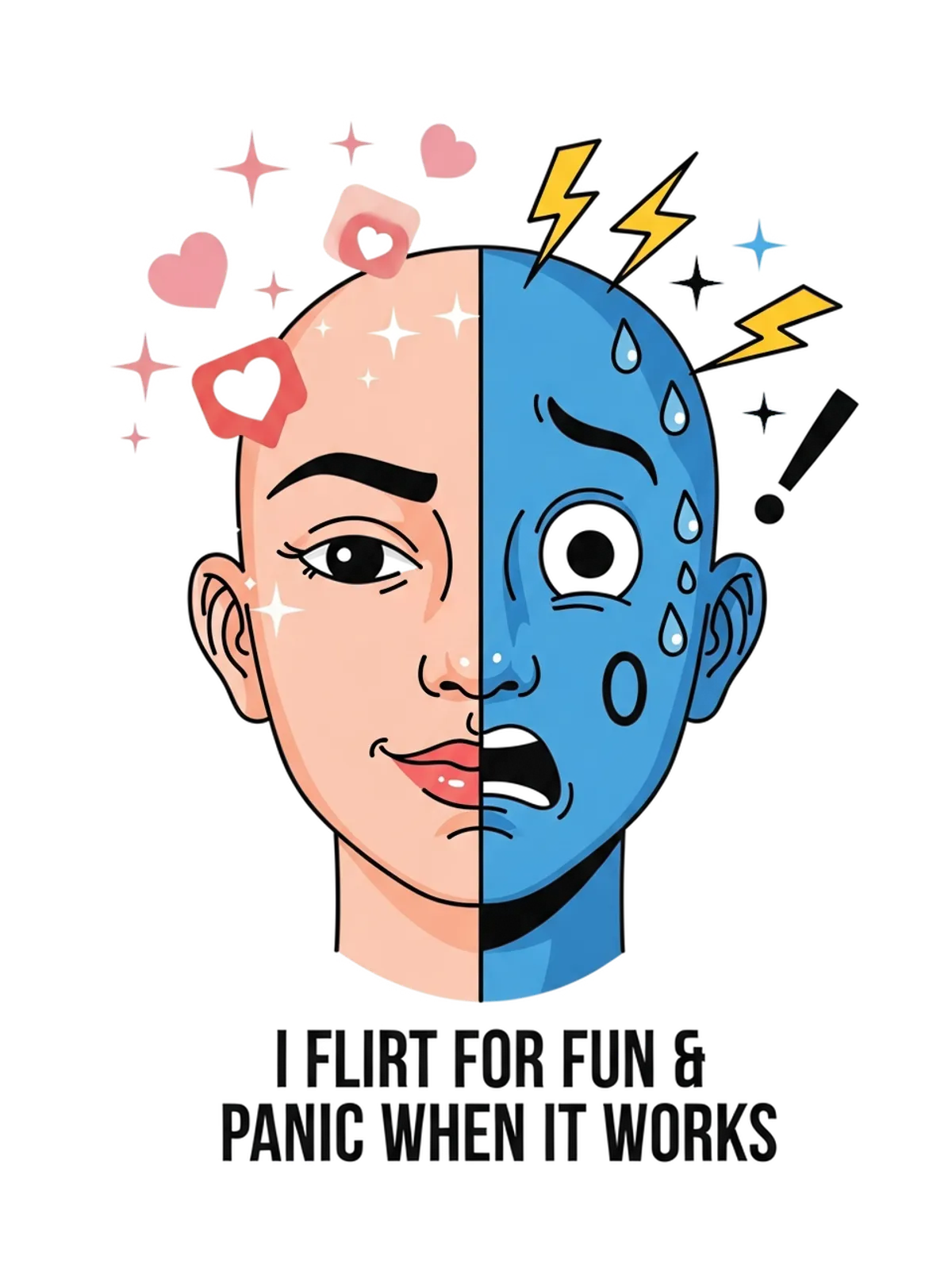 I Flirt For Fun & Panic When It Works T-Shirt Graphic Print Artwork Detail