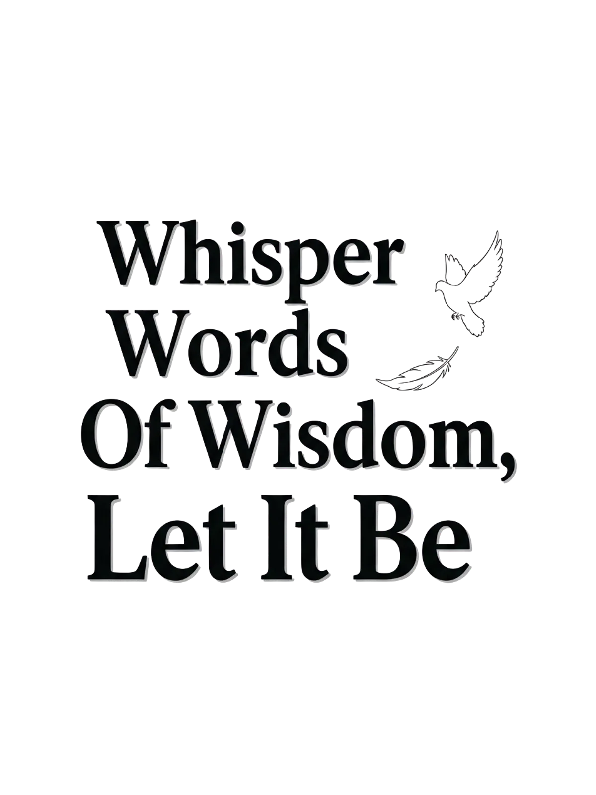 Whisper Words Of Wisdom Let It Be Tee Graphic Print Artwork Detail