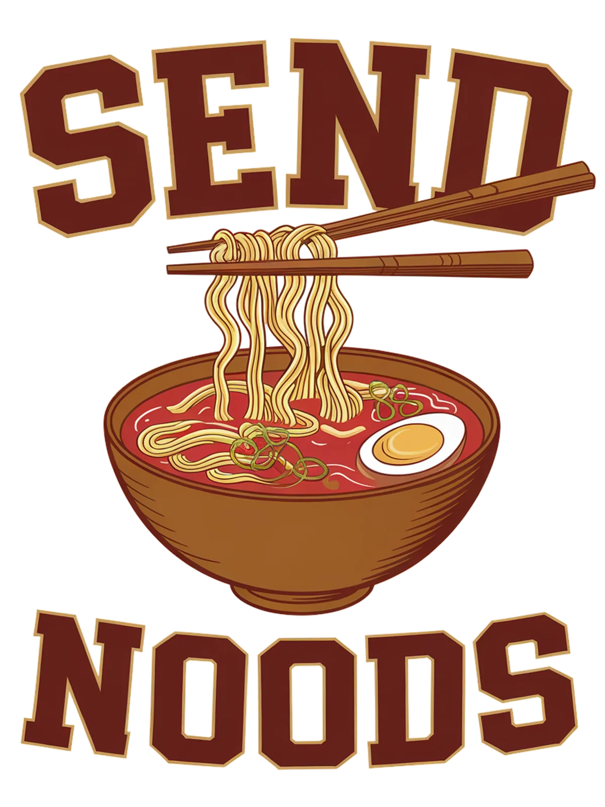 Send Noods Ramen Bowl Funny T-Shirt Graphic Print Artwork Detail