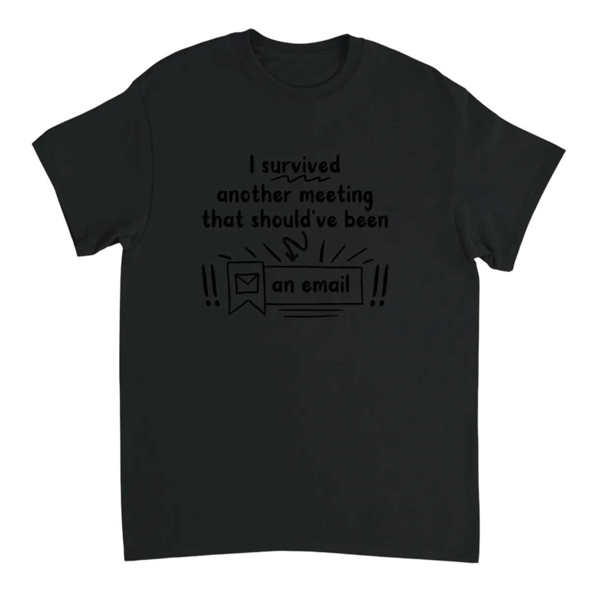 Another Meeting That Should've Been an Email T-Shirt White T-Shirts Photo 2