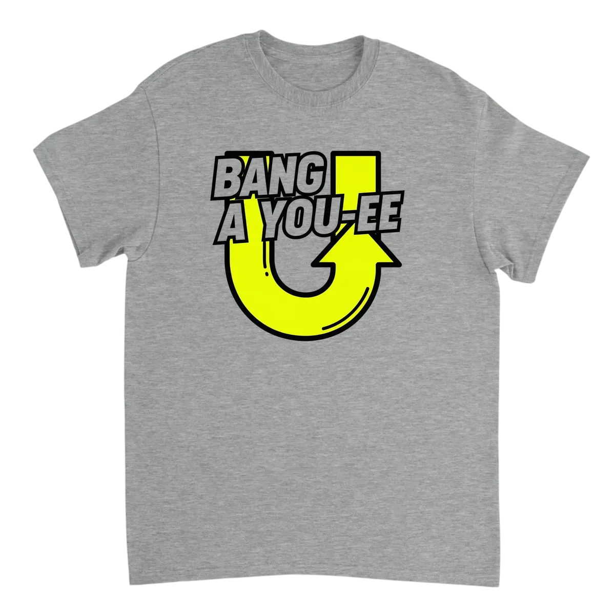 Bang A You-ee U-Turn Meme T-Shirt T-Shirts - Grey