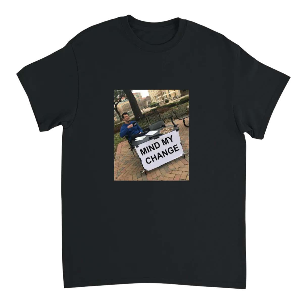 Change My Mind White T-Shirts Photo 2