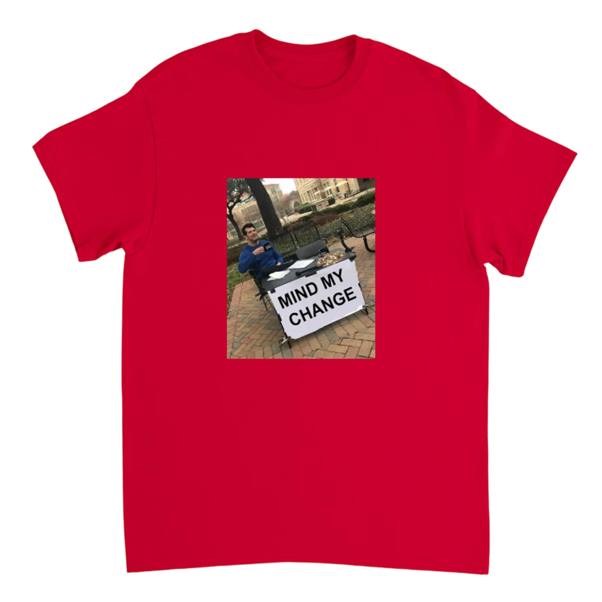Change My Mind White T-Shirts Photo 4