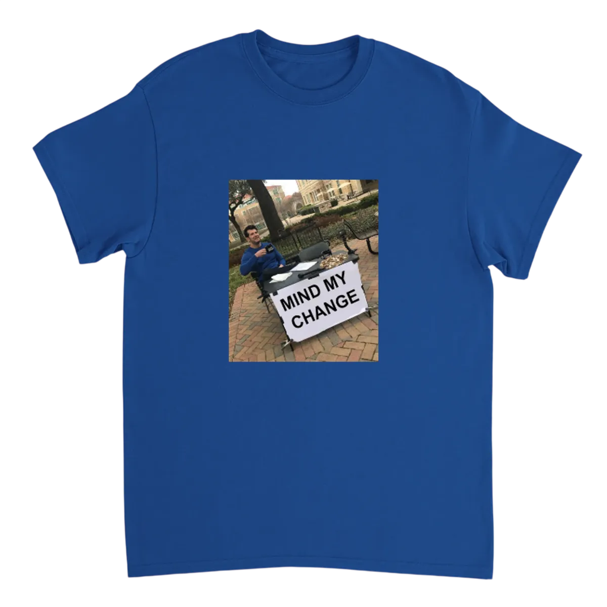 Change My Mind White T-Shirts Photo 5