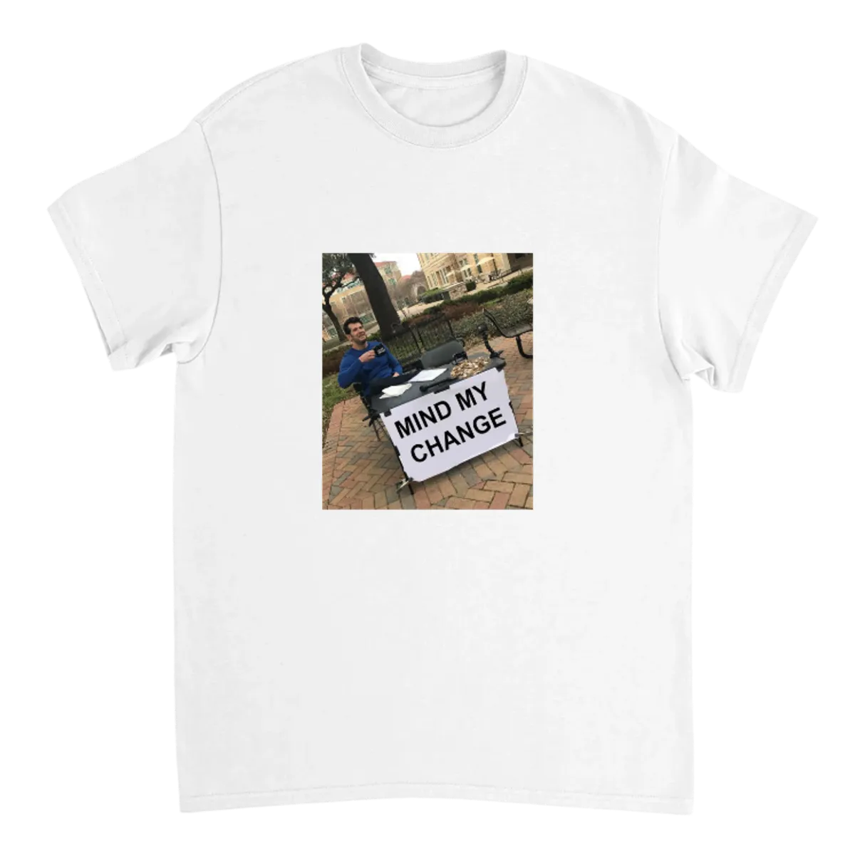 Change My Mind - White T-Shirts (ZeitZwag Streetwear)