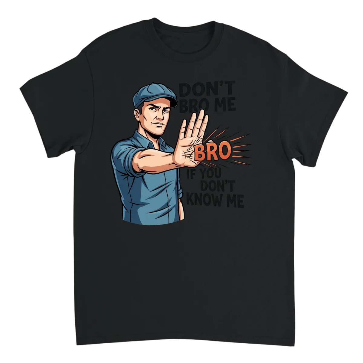 Don't Bro Me If You Don't Know Me T-Shirt T-Shirts - Black
