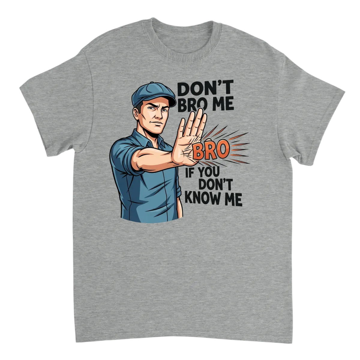 Don't Bro Me If You Don't Know Me T-Shirt White T-Shirts Photo 3