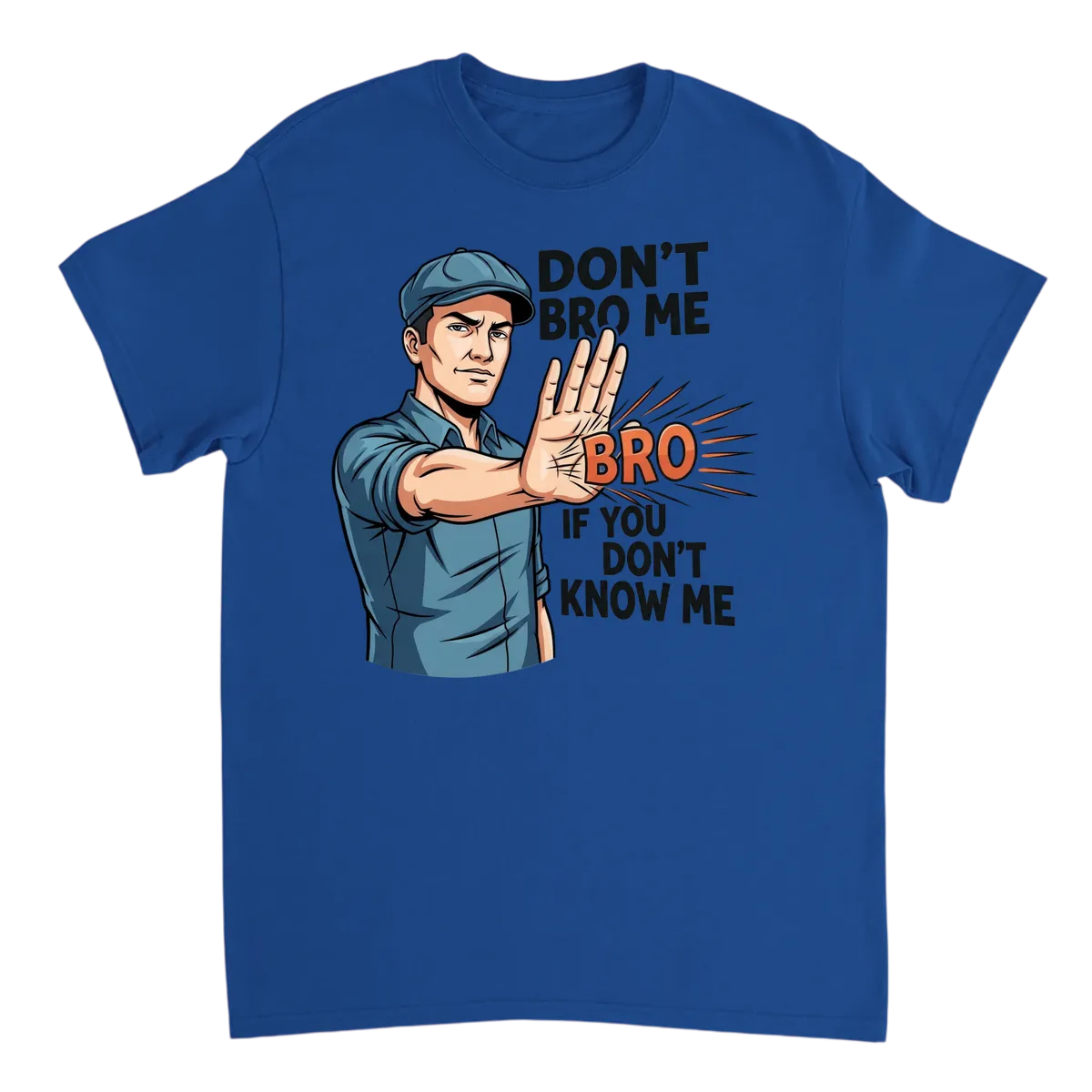 Don't Bro Me If You Don't Know Me T-Shirt White T-Shirts Photo 5
