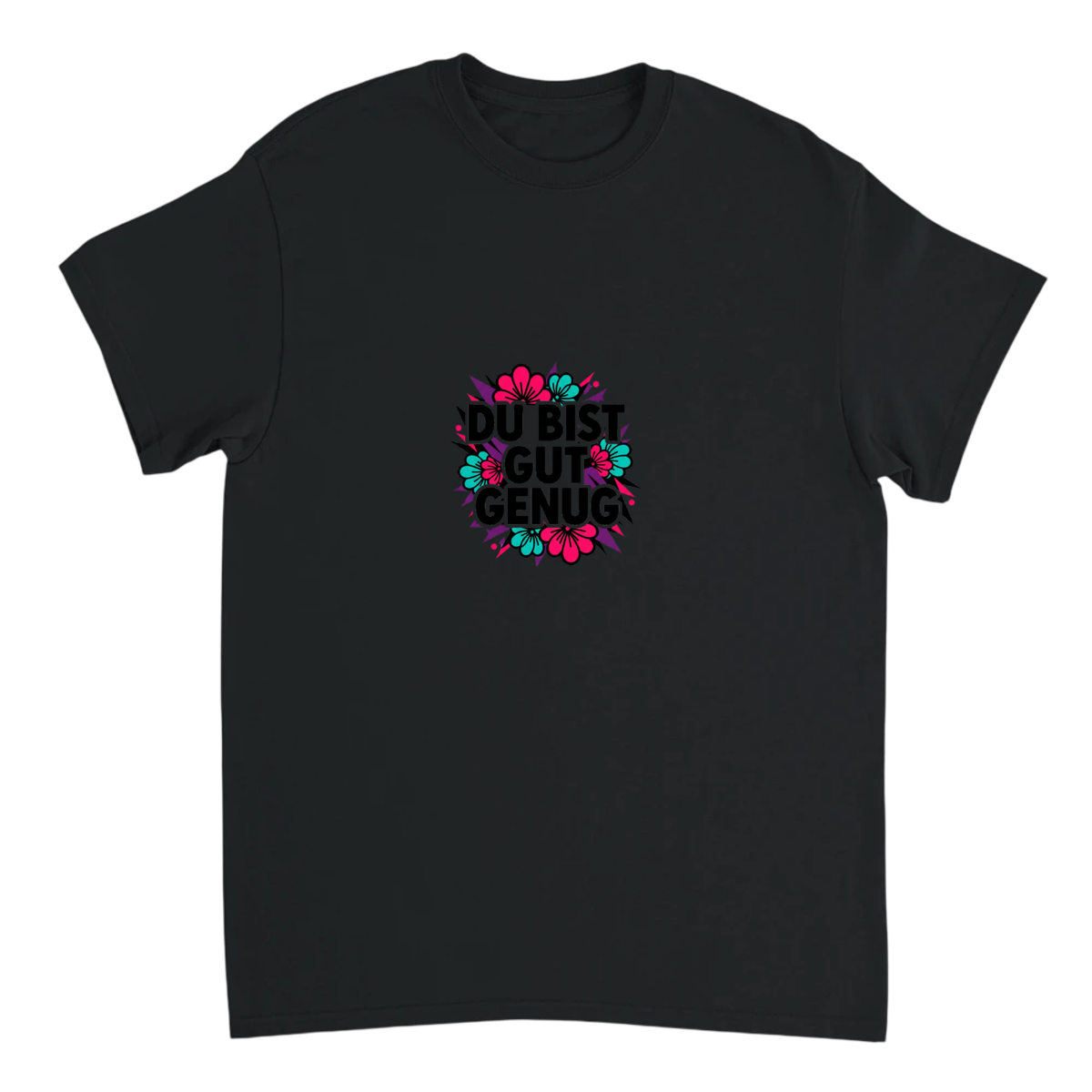 Du Bist Gut Genug Anthem Tee