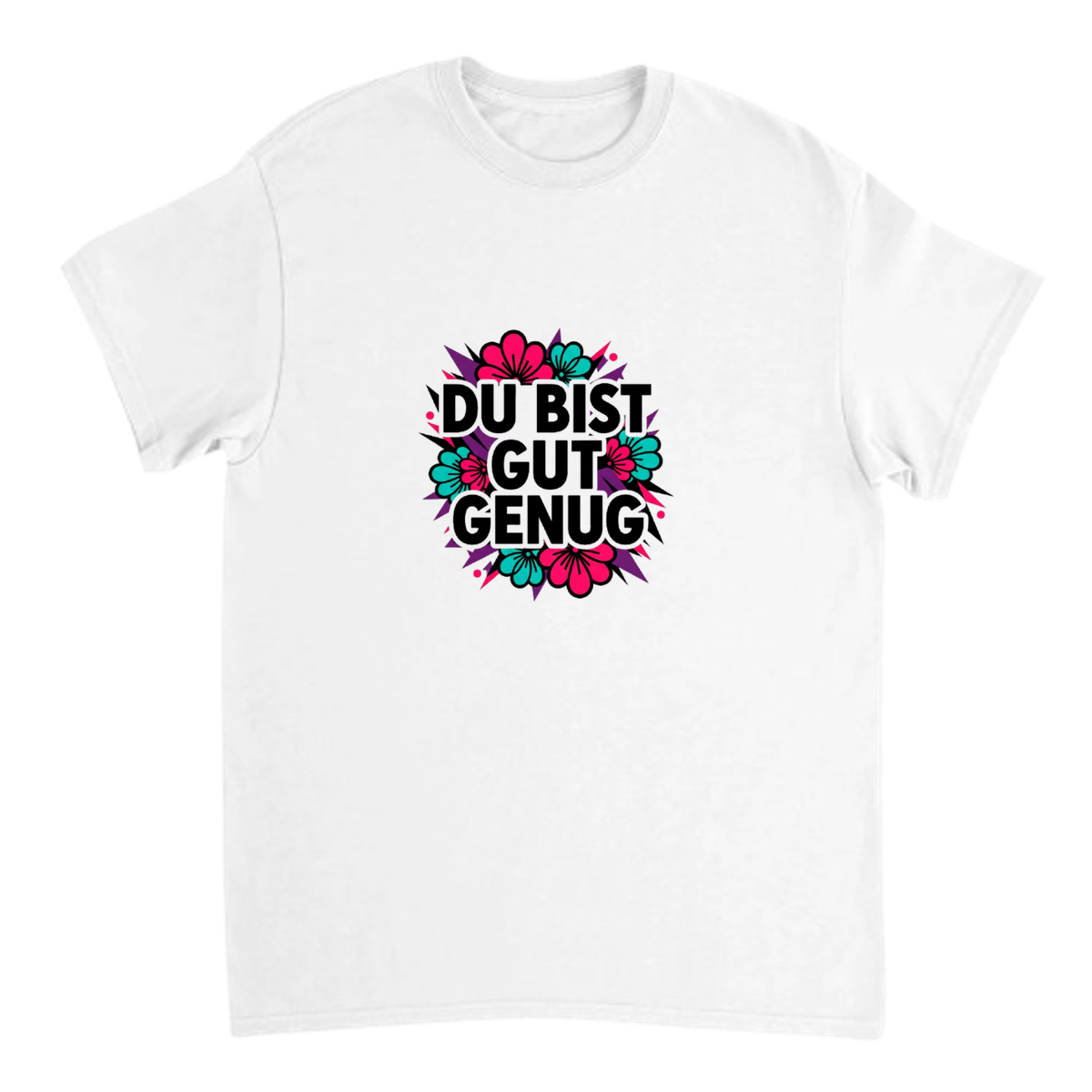 Du Bist Gut Genug Anthem Tee