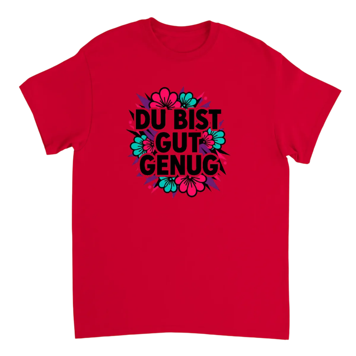Du Bist Gut Genug Anthem Tee
