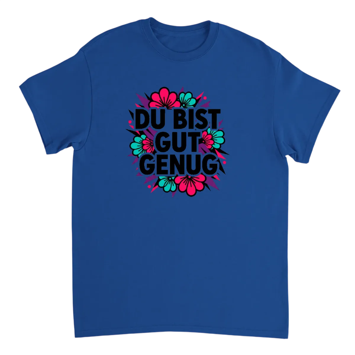 Du Bist Gut Genug Anthem Tee
