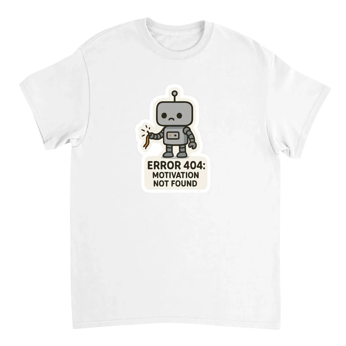 Error 404: Motivation Not Found. T-Shirt White T-Shirts Photo 2