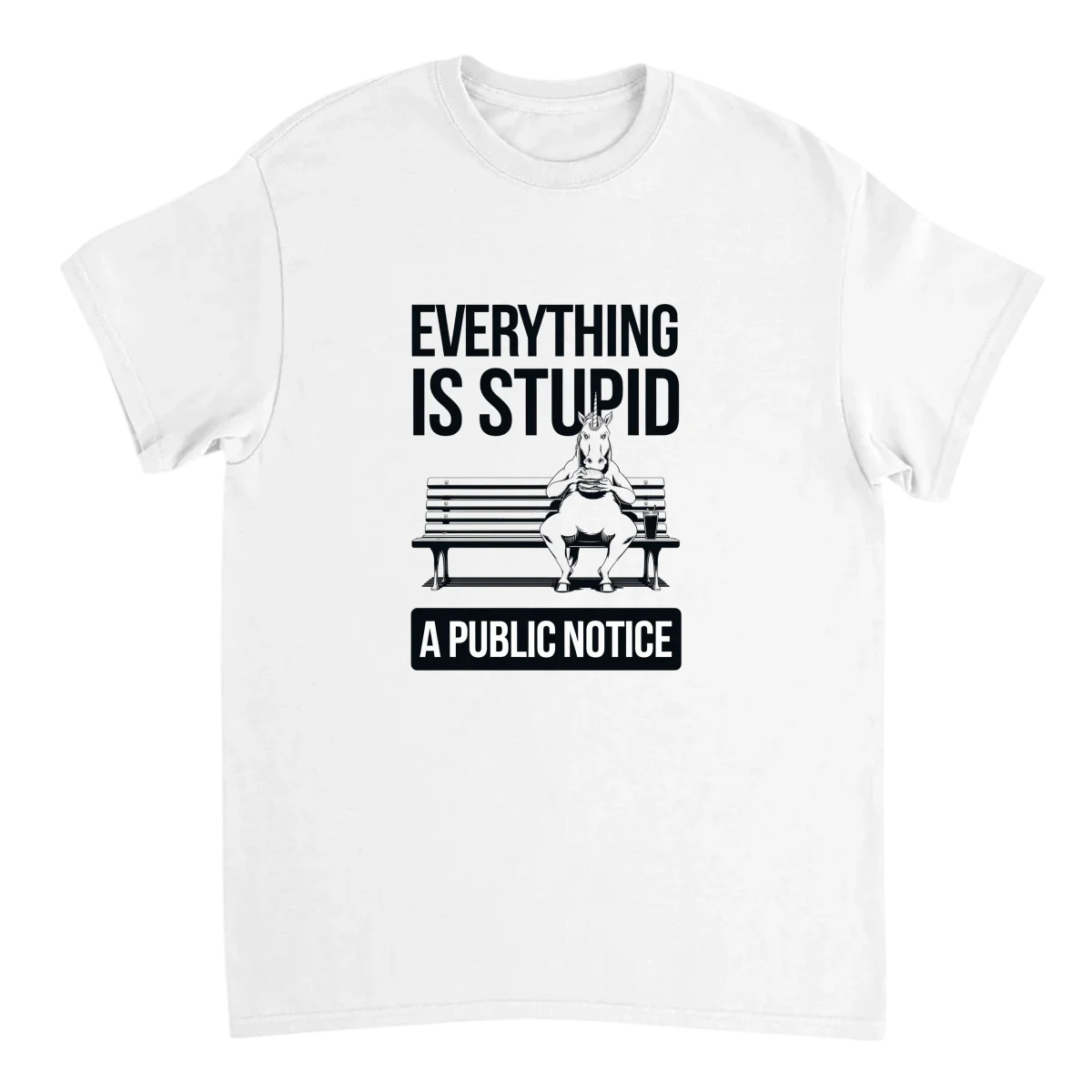 Everything Is Stupid Unicorn Tee White T-Shirts Photo 2