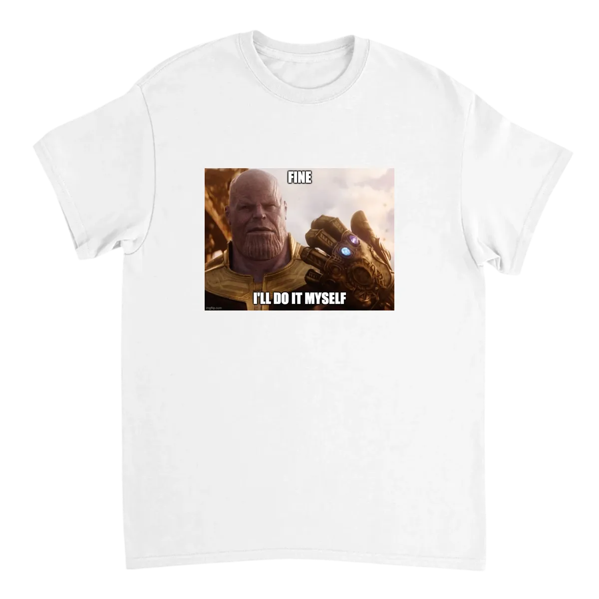 Fine, I'll Do It Myself T-Shirt T-Shirts - White