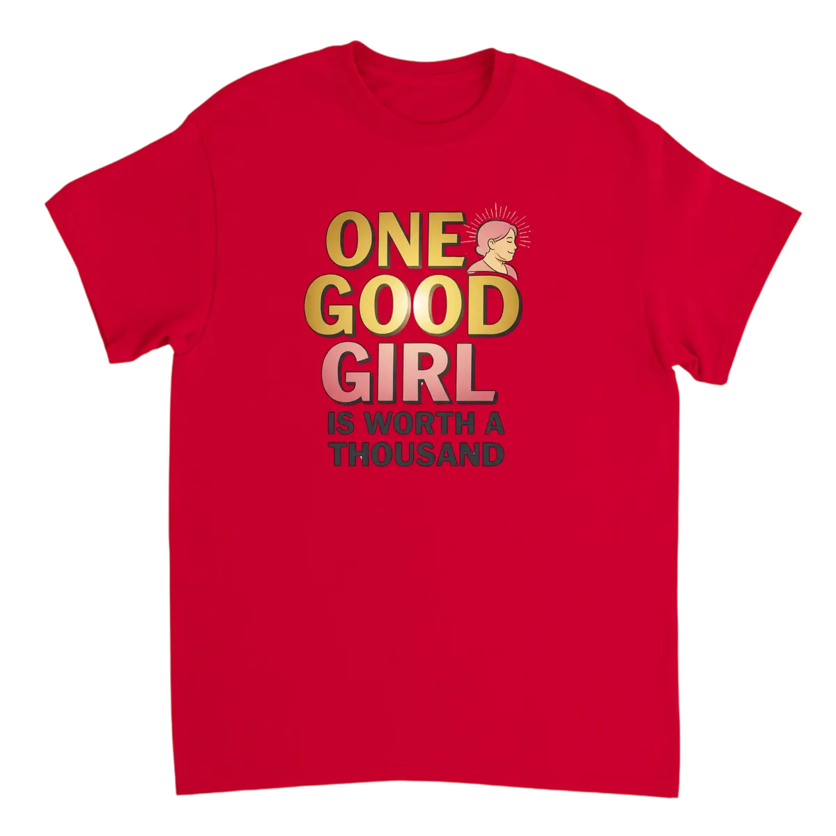 Good Girl Worth A Thousand Tee Meme Shirt T-Shirts - Red