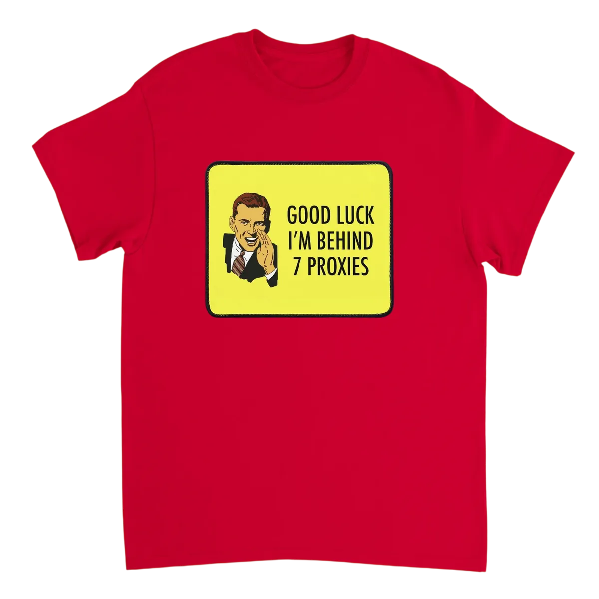 Good Luck I'm Behind 7 Proxies T-Shirt Black T-Shirts Photo 4