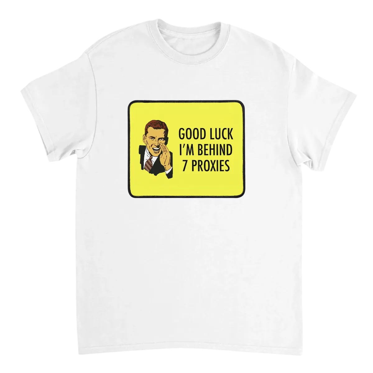 Good Luck I'm Behind 7 Proxies T-Shirt Black T-Shirts Photo 5