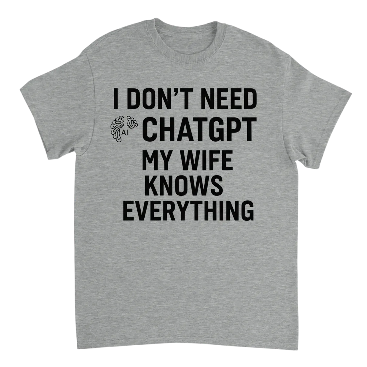 I Don't Need ChatGPT Funny Tech Tee White T-Shirts Photo 3