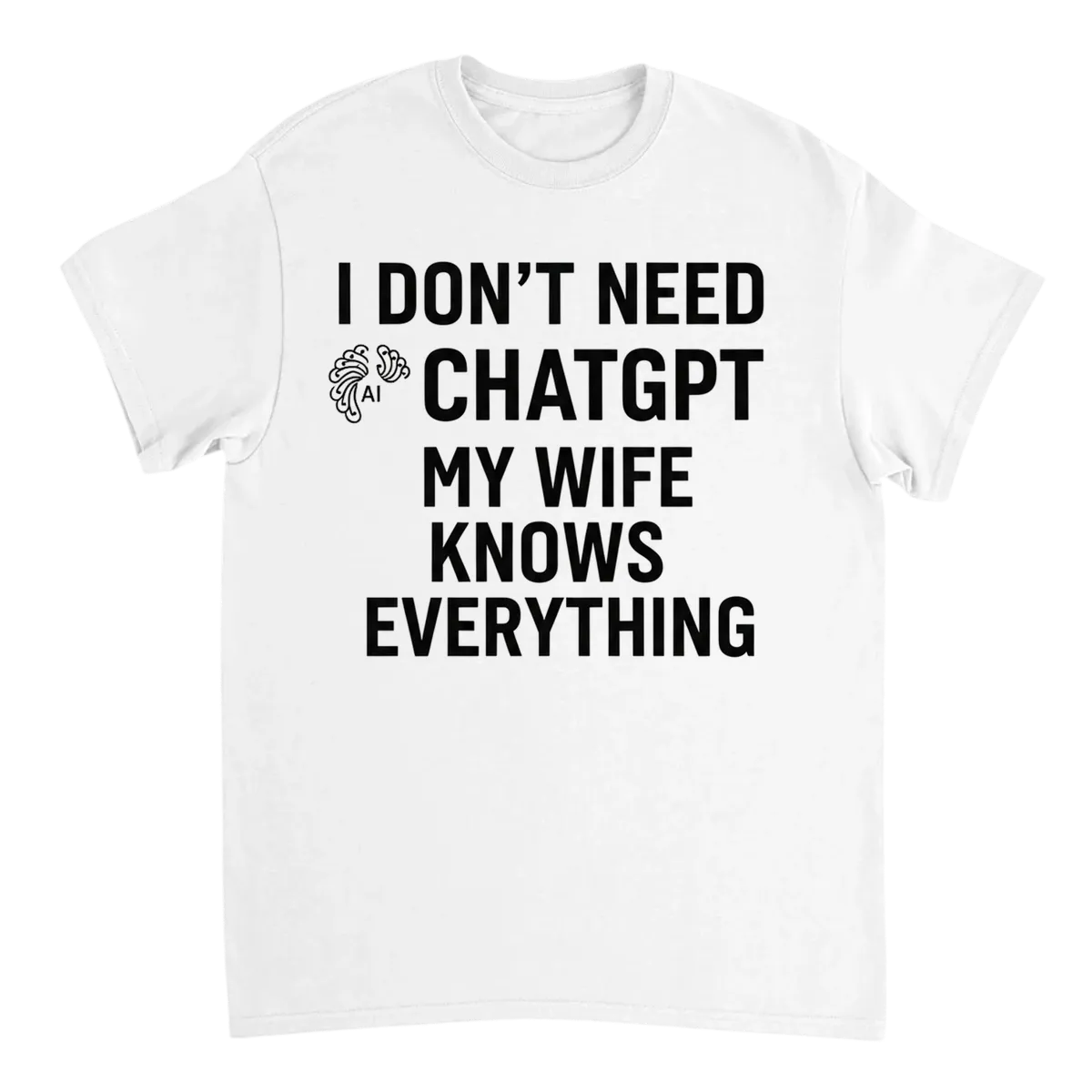 I Don't Need ChatGPT Funny Tech Tee White T-Shirts Photo 2