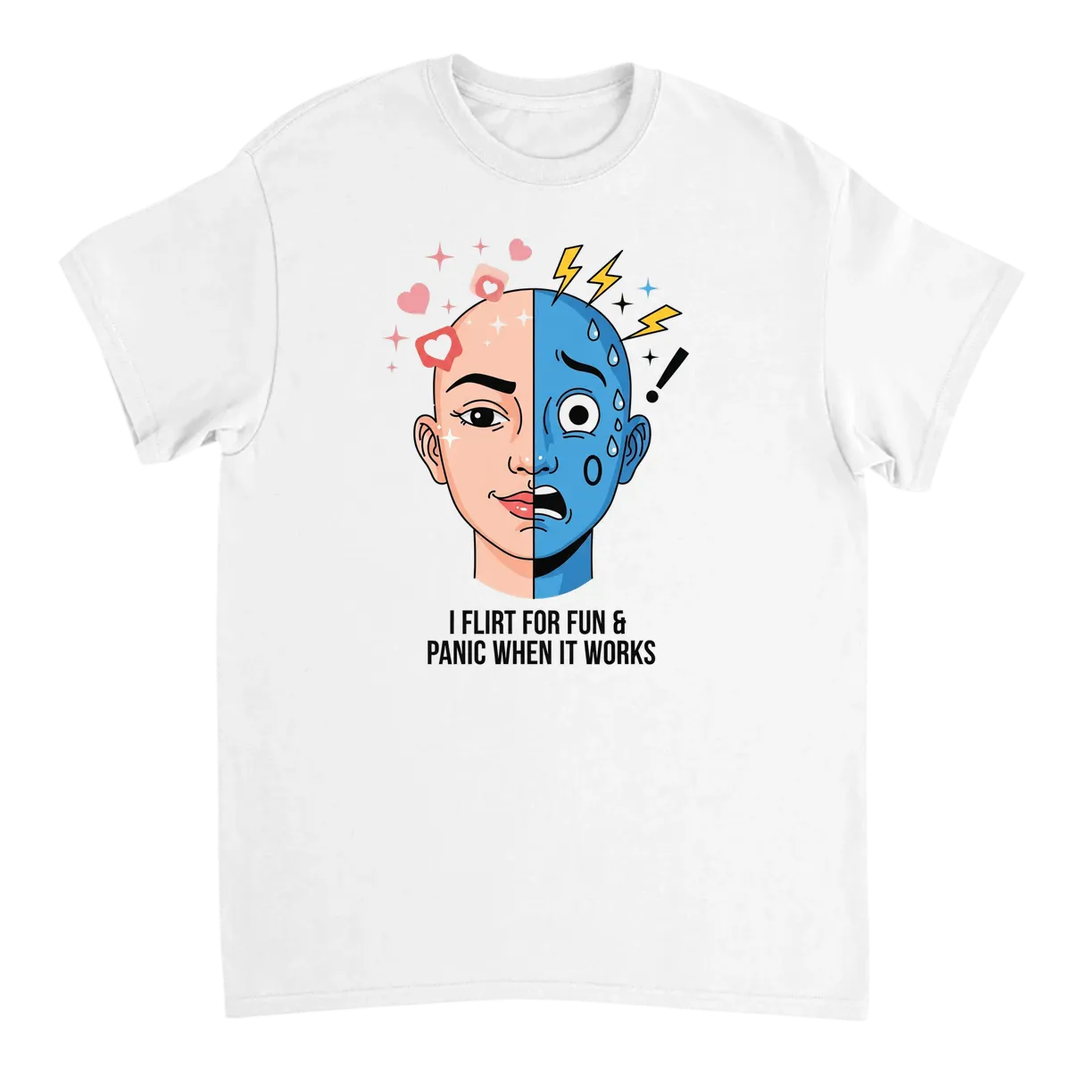 I Flirt For Fun & Panic When It Works T-Shirt White T-Shirts Photo 2