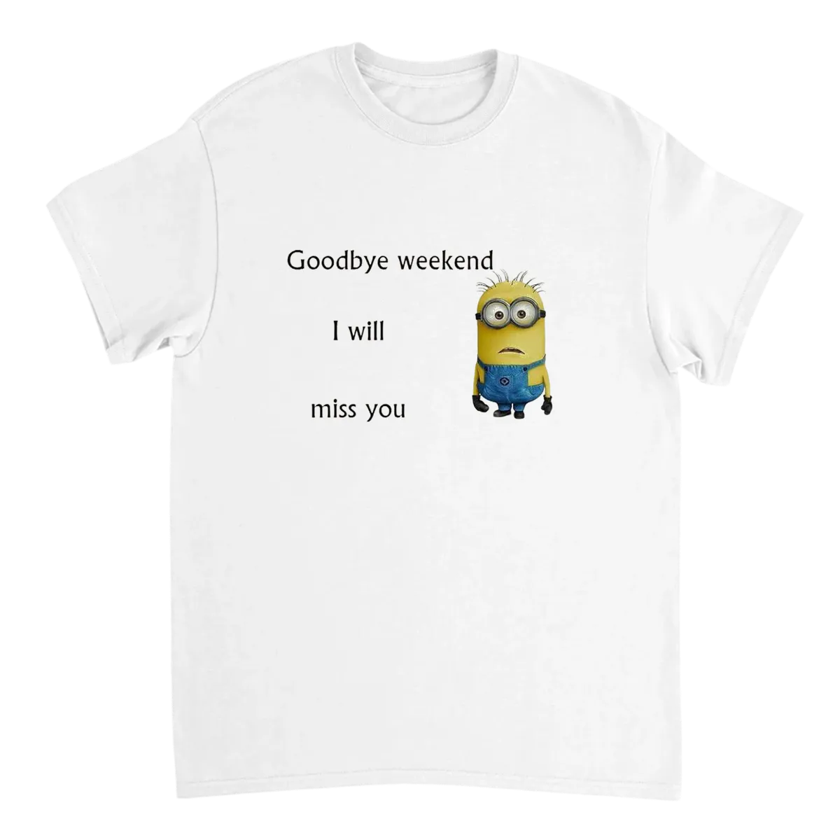 I Miss My Weekend Already. T-Shirt White T-Shirts Photo 2