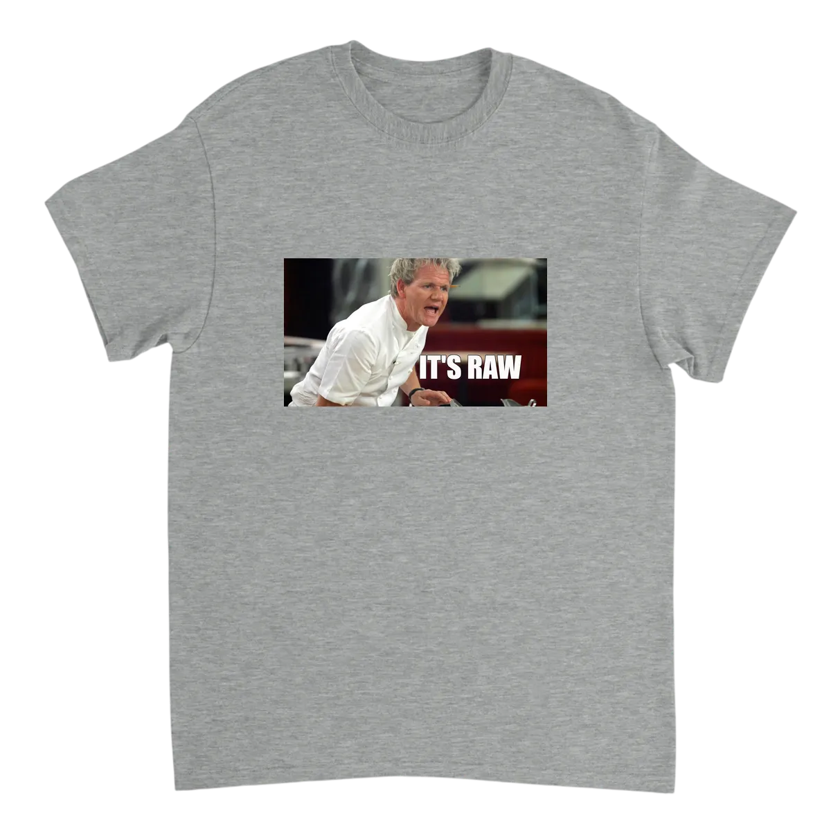 It's RAW! Gordon Ramsay Meme Tee