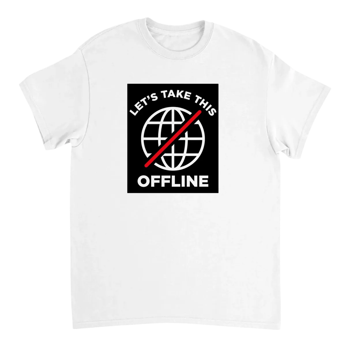 Let's Take This Offline T-Shirt