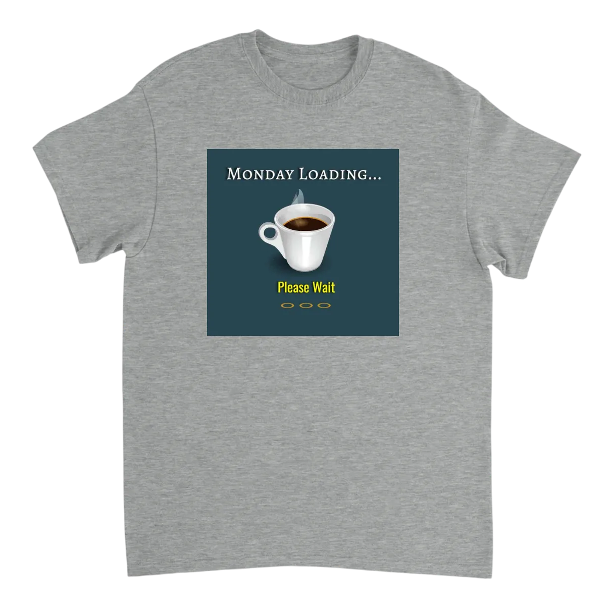 Loading... Please Wait. (It's Monday.) T-Shirt T-Shirts - Grey