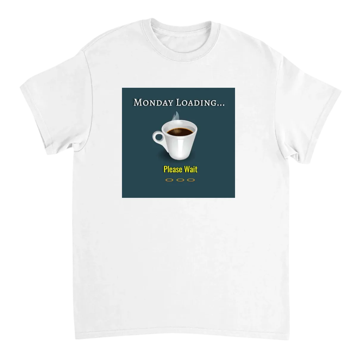 Loading... Please Wait. (It's Monday.) T-Shirt T-Shirts - White