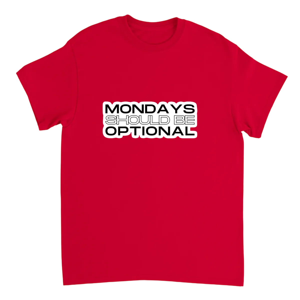 Monday Should Be Optional T-Shirt T-Shirts - Red