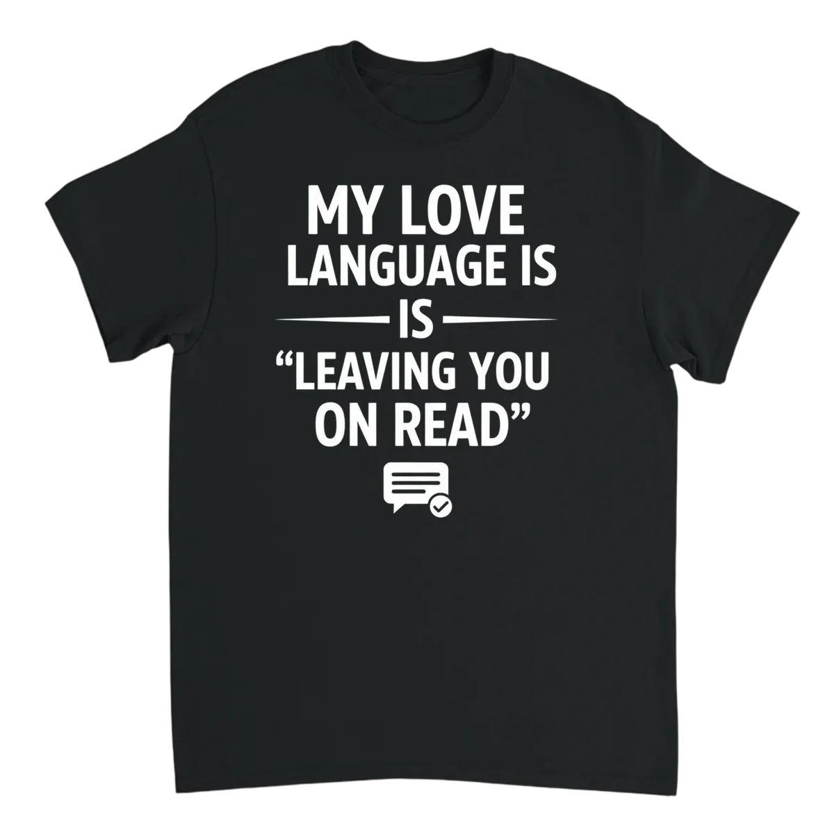 Love Language: Leaving You On Read Tee White T-Shirts Photo 3