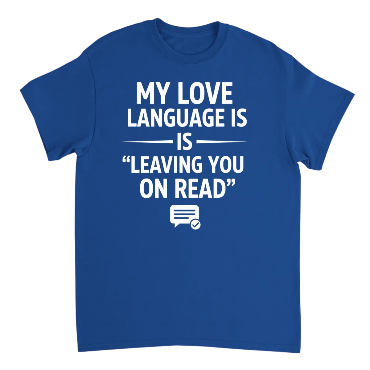 Love Language: Leaving You On Read Tee White T-Shirts Photo 5
