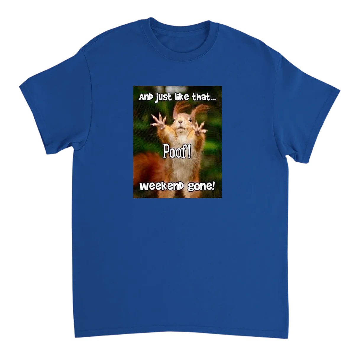 My Weekend Was Too Short. T-Shirt T-Shirts - Royal