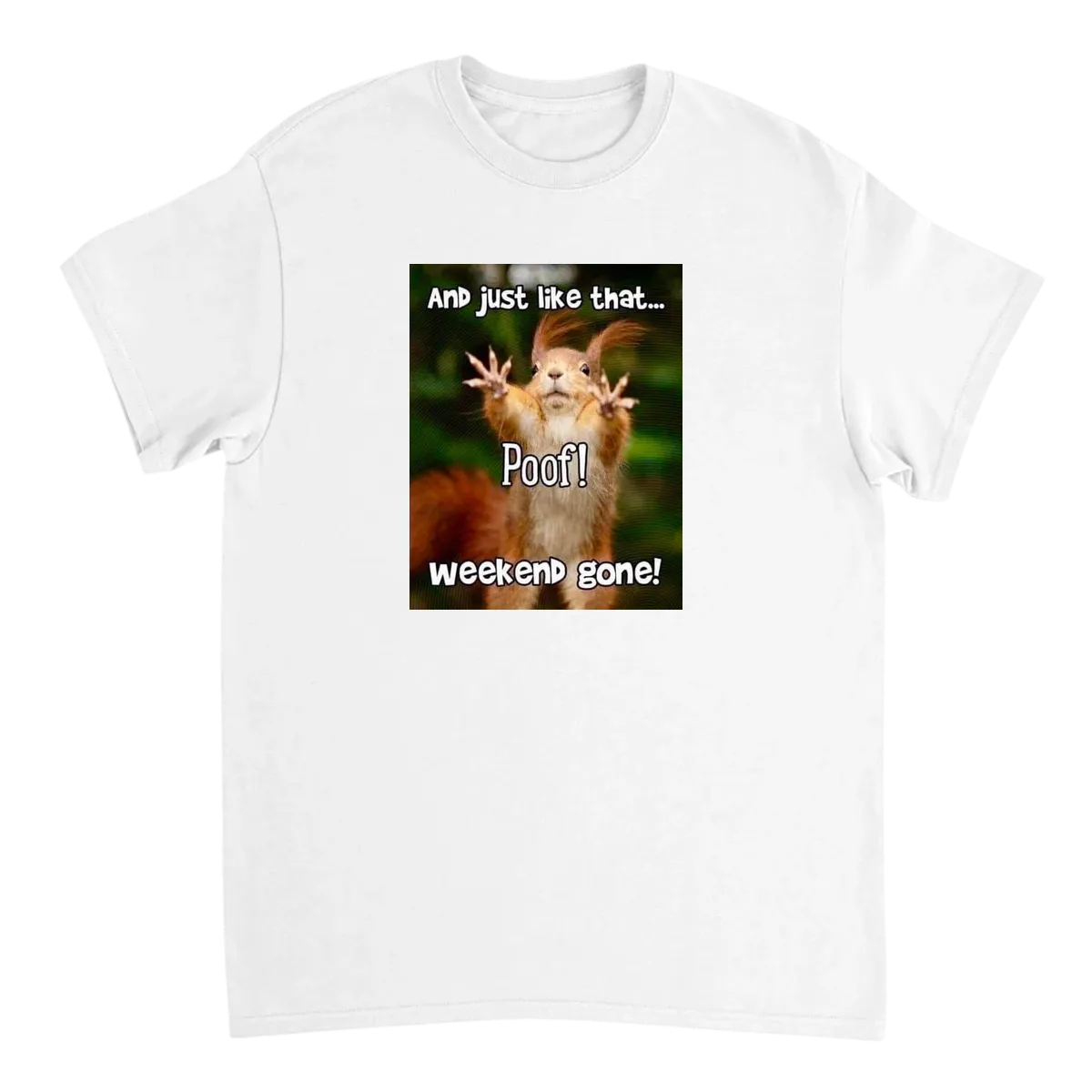 My Weekend Was Too Short. T-Shirt White T-Shirts Photo 2