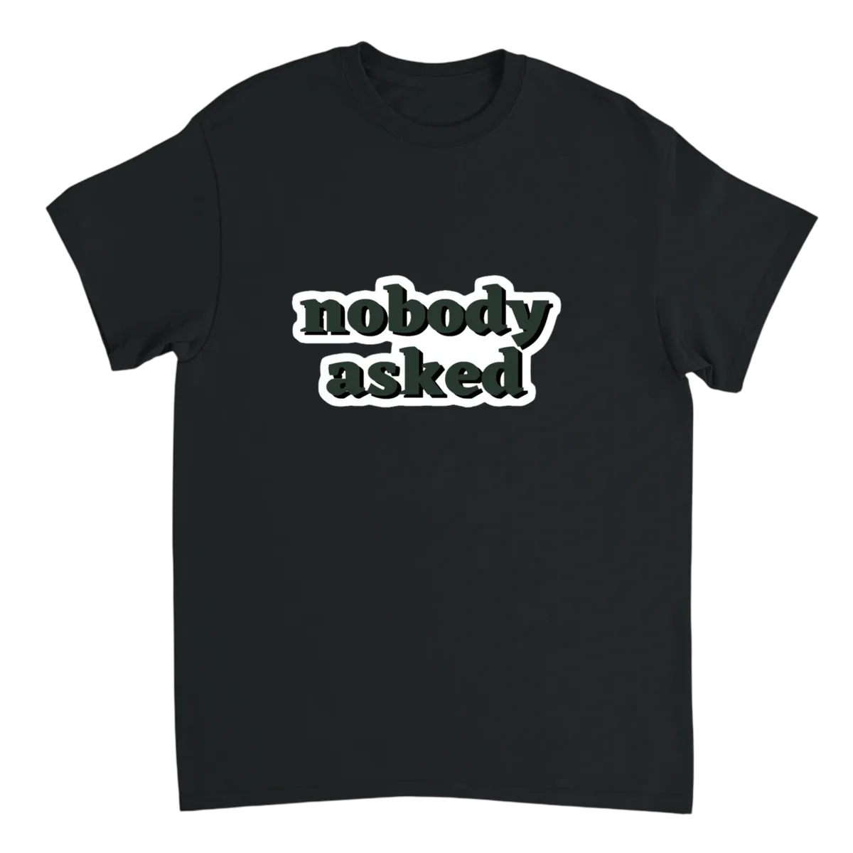Nobody Asked" Classic Meme T-Shirt T-Shirts - Black
