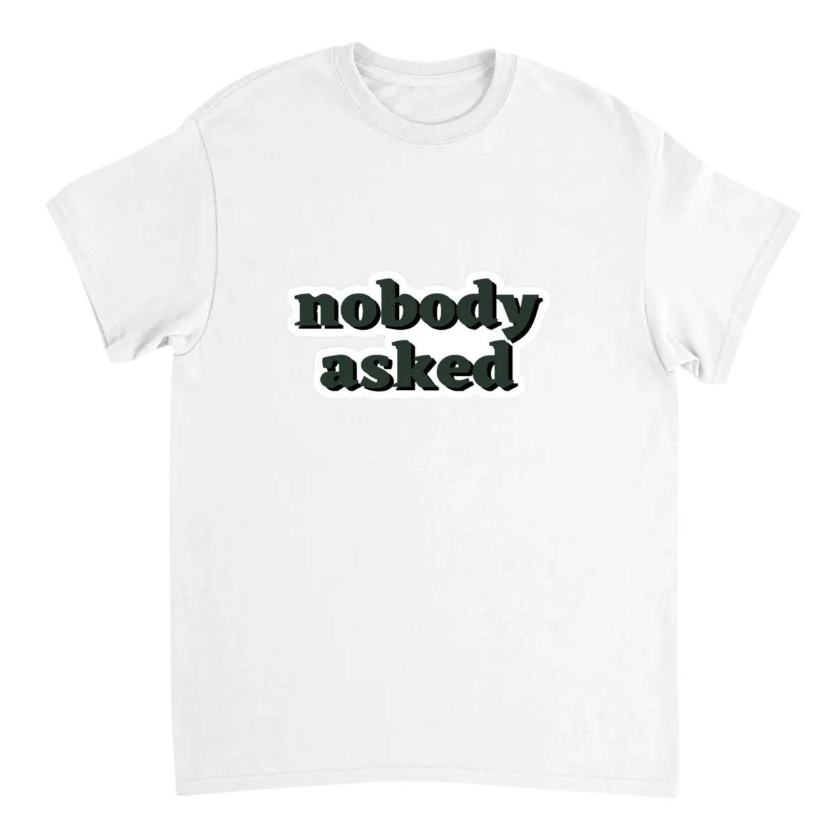 Nobody Asked" Classic Meme T-Shirt T-Shirts - White