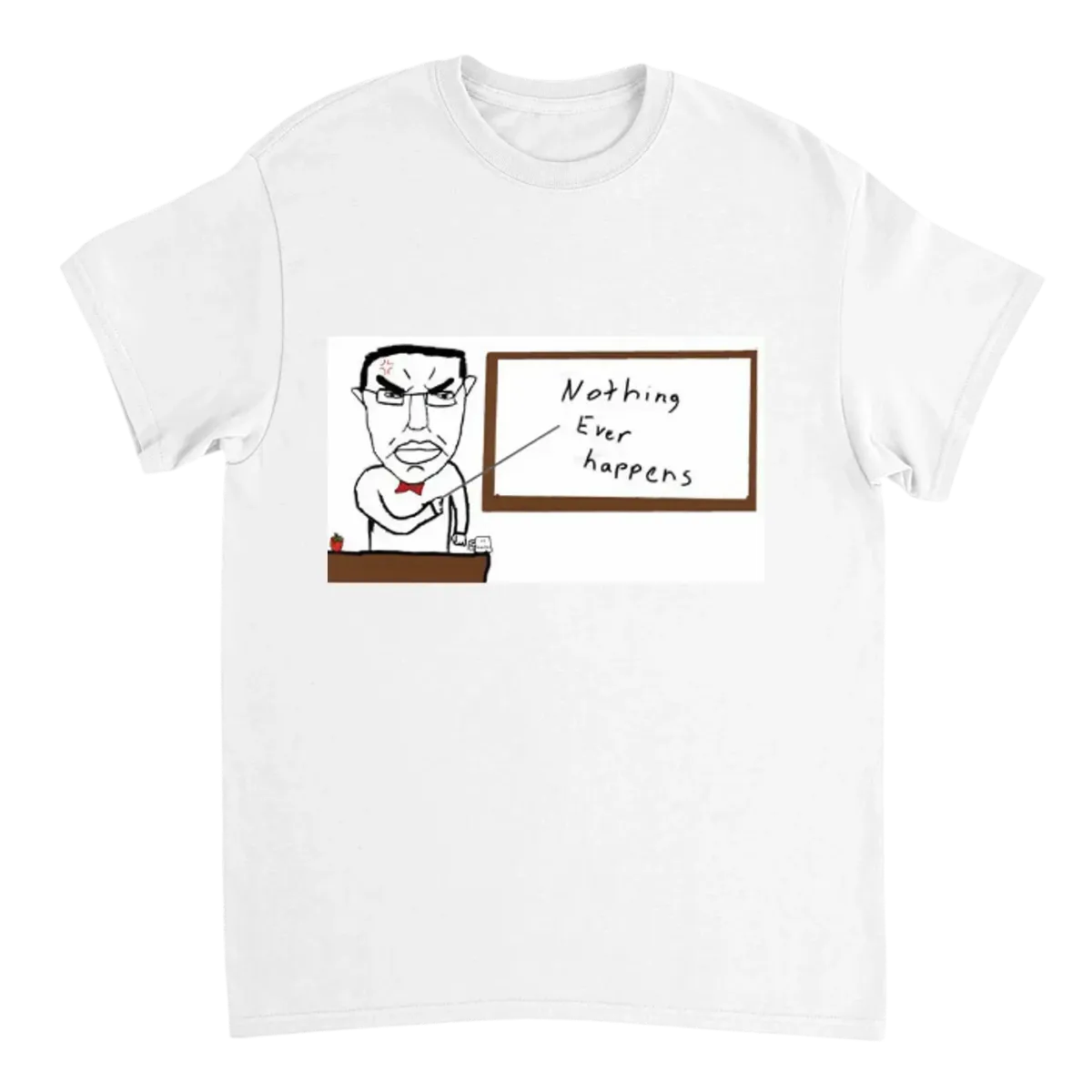 Nothing Ever Happens Meme T-Shirt White T-Shirts Photo 2
