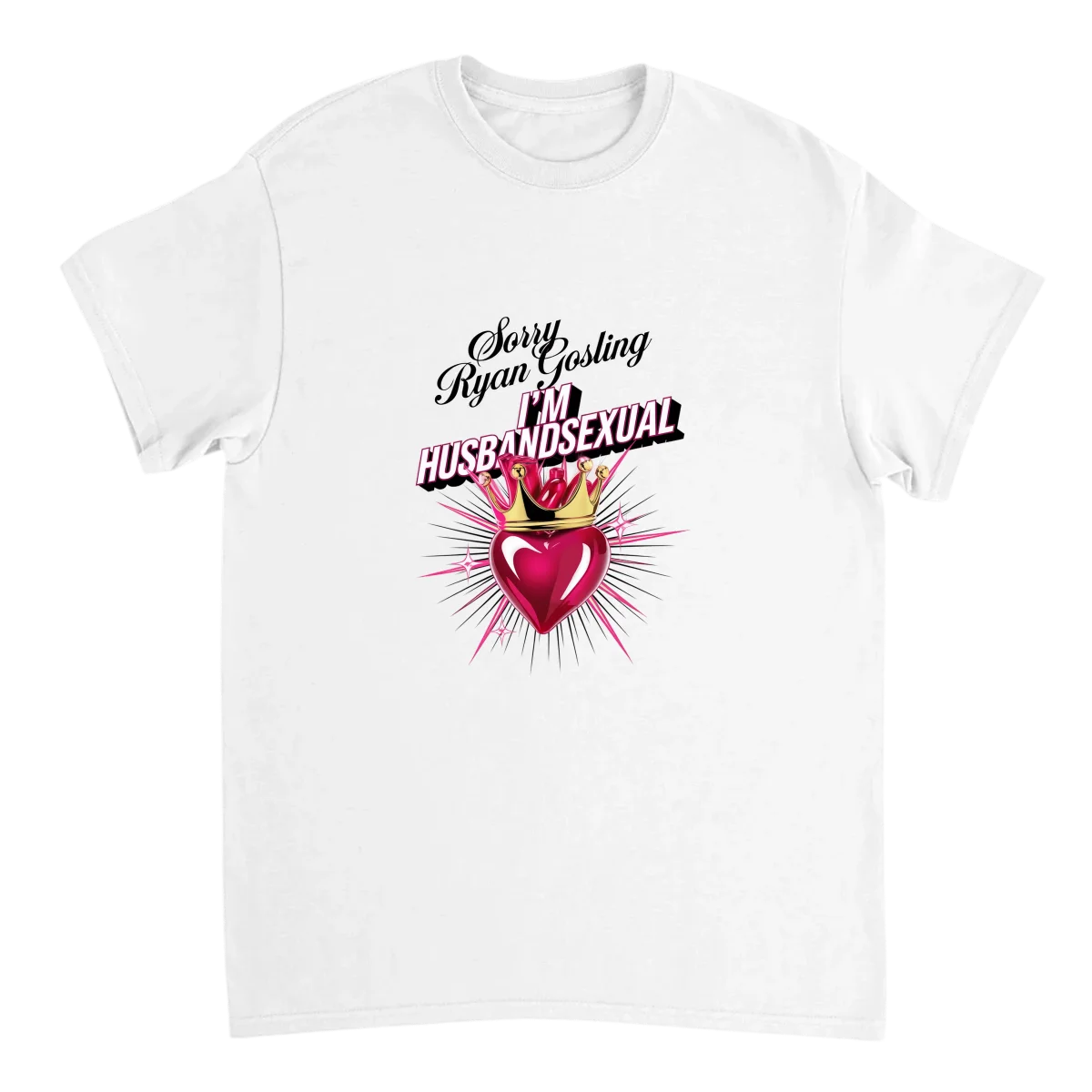 Sorry Ryan Gosling Im Husbandsexual Tee - White T-Shirts (ZeitZwag Streetwear)