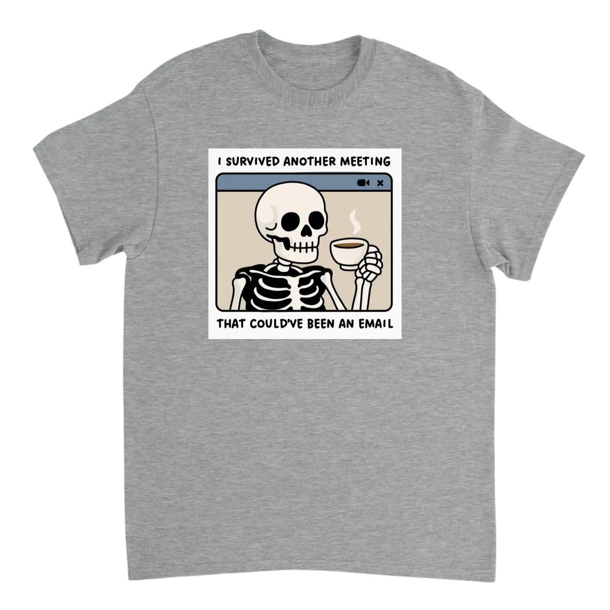 Surviving One Meeting at a Time. T-Shirt T-Shirts - Grey