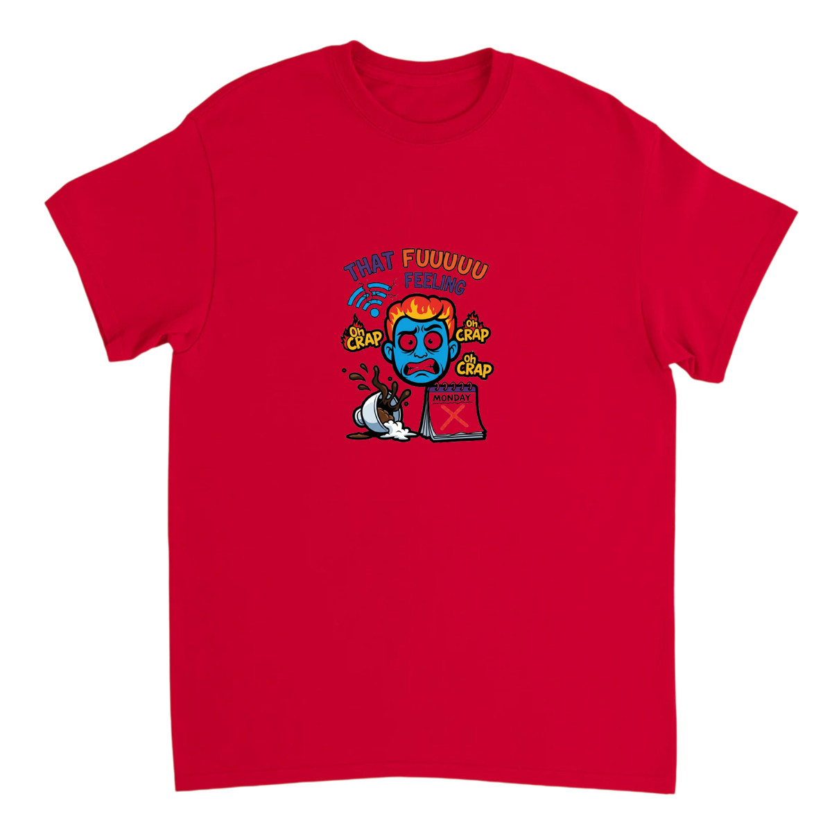That FUUUU Feeling: Embrace the Chaos Tee