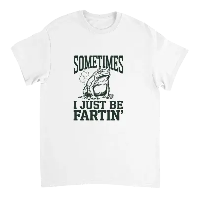 Sometimes I Just Be Fartin Frog Tee T-Shirts - White