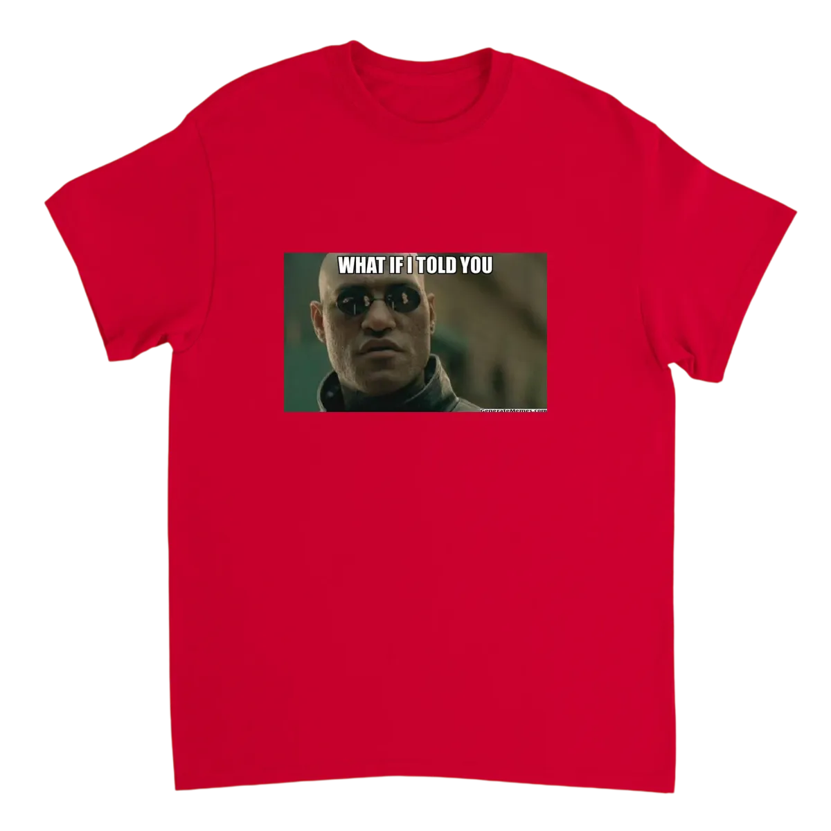 What If I Told You T-Shirt