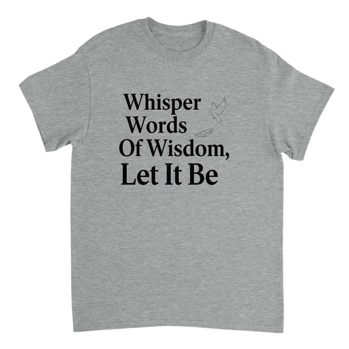 Whisper Words Of Wisdom Let It Be Tee T-Shirts - Grey