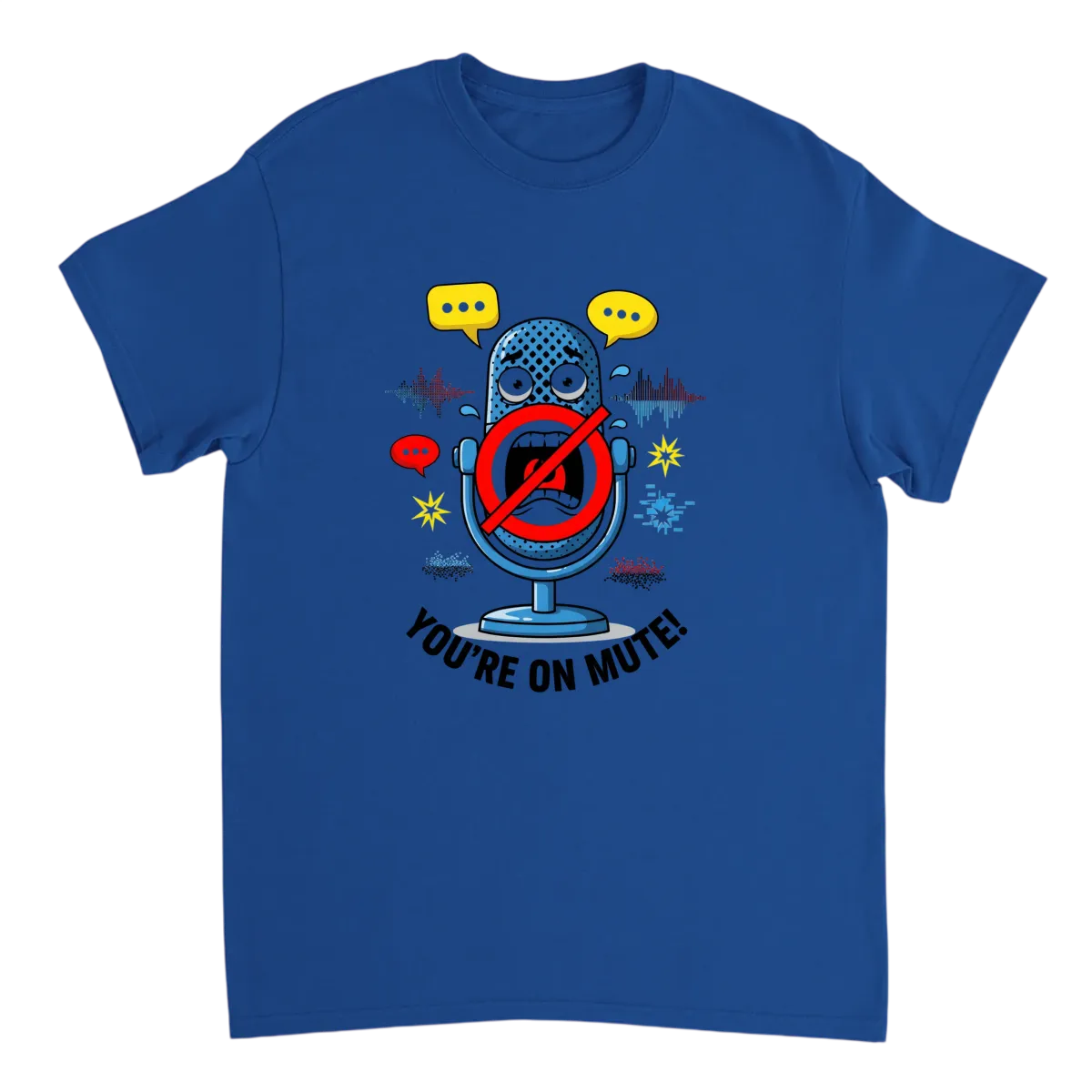 You're on Mute T-Shirt T-Shirts - Royal