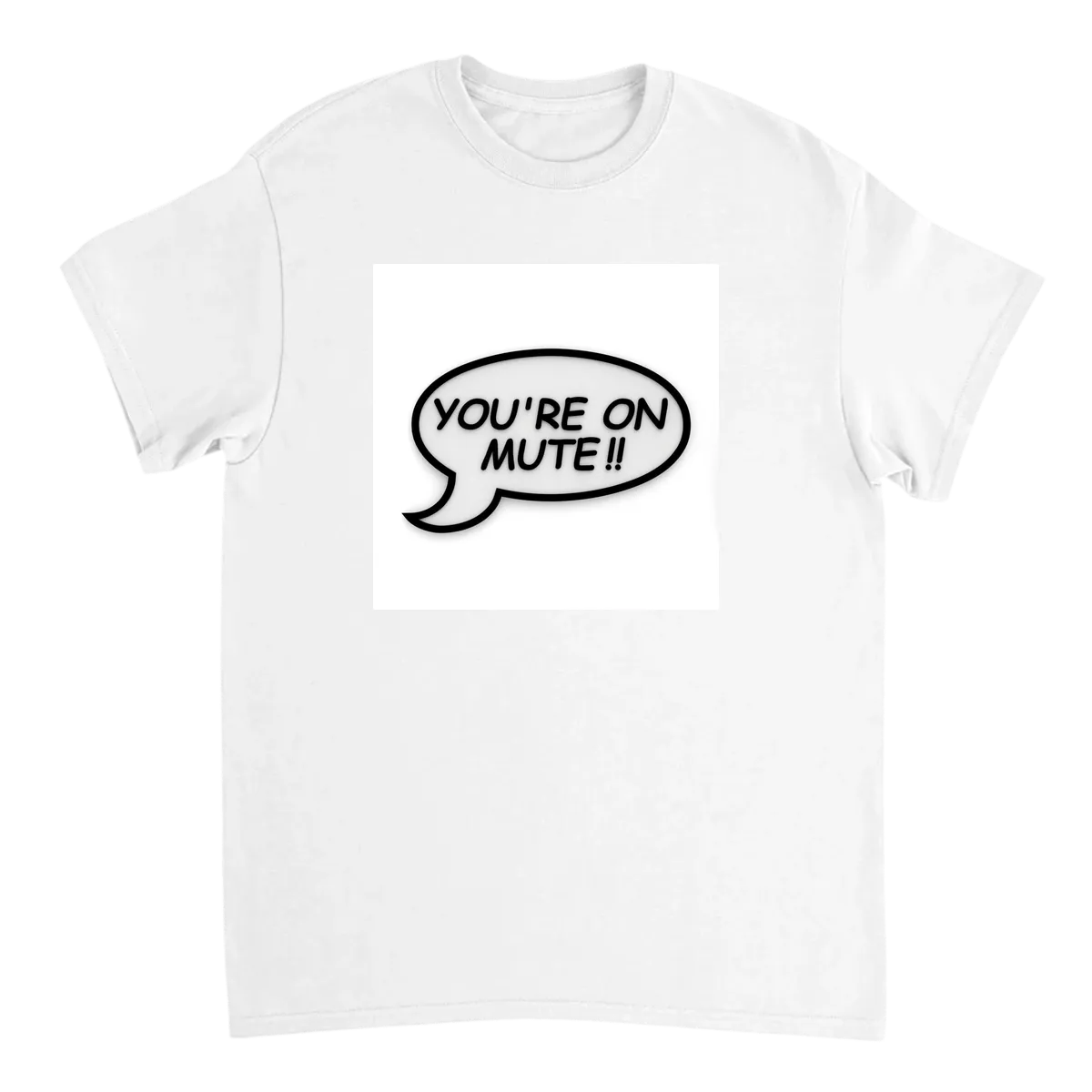 You're on Mute T-Shirt White T-Shirts Photo 2