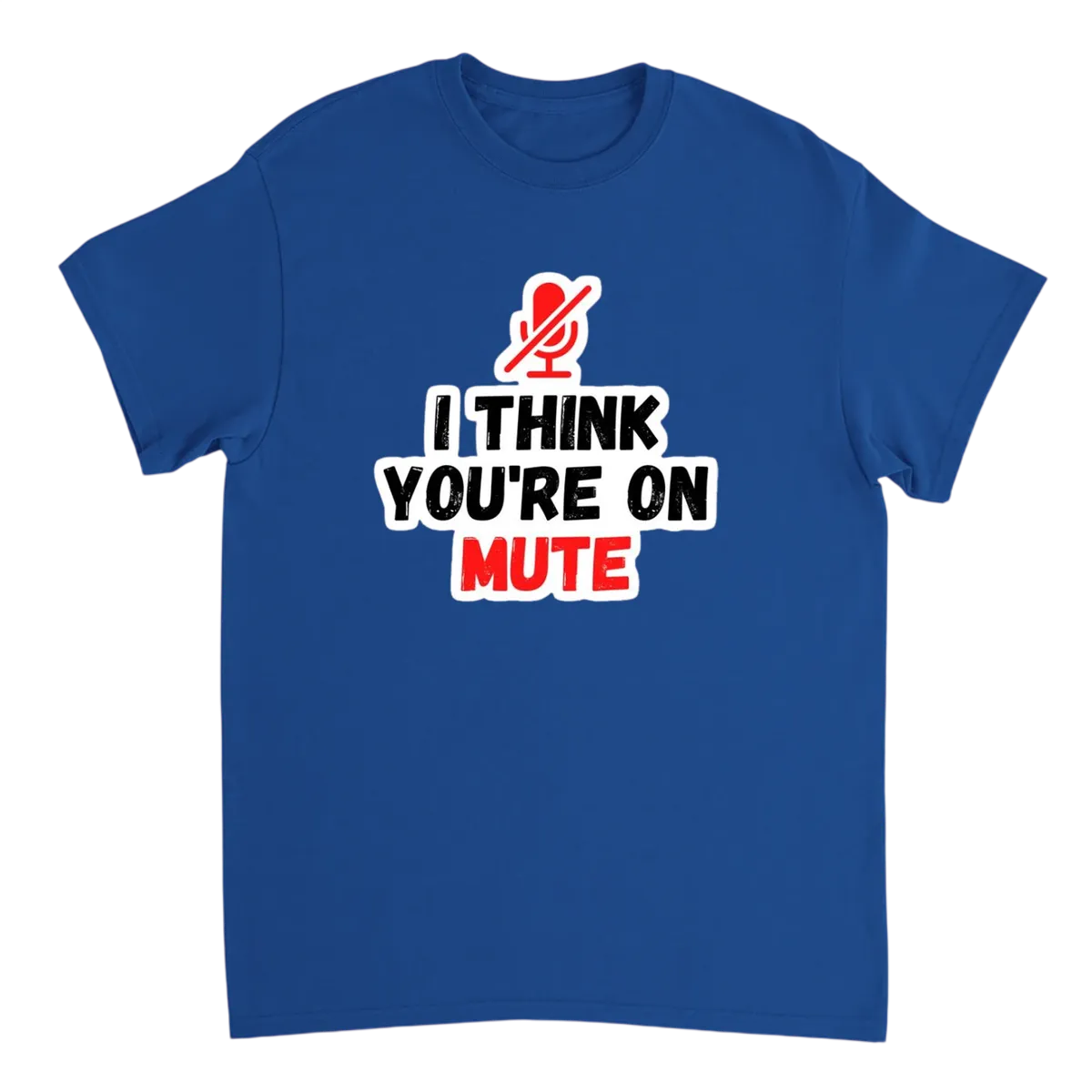 You're Still On Mute T-Shirt Black T-Shirts Photo 4