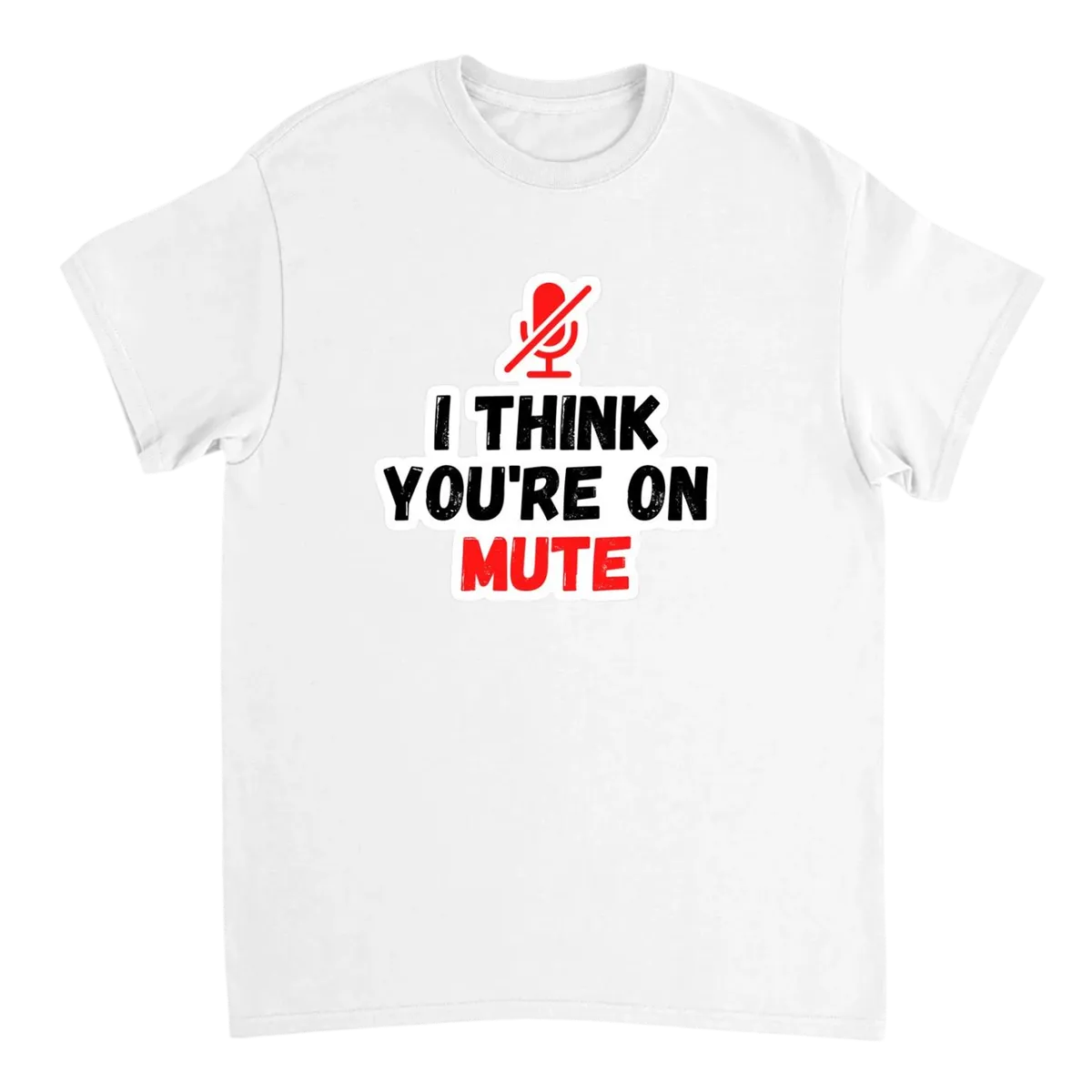 You're Still On Mute T-Shirt Black T-Shirts Photo 5